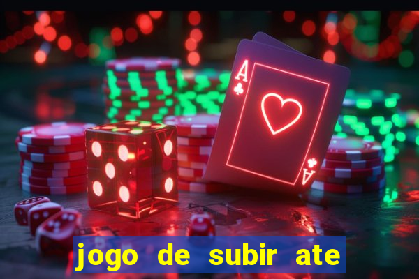 jogo de subir ate o ceu